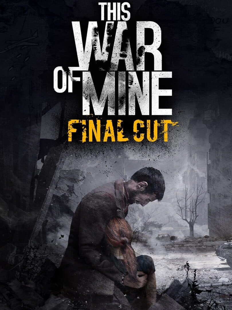 This War of Mine: Final Cut Poster
